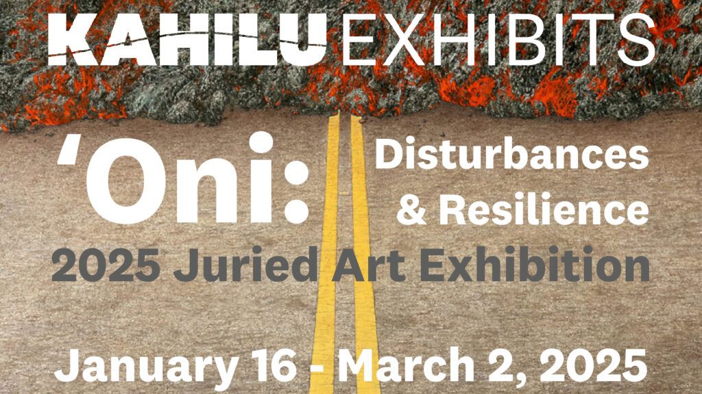 Exhibition poster titled "Oni: Disturbances & Resilience" with dates January 16 - March 2, 2025, and the venue as Kahilu Exhibits.