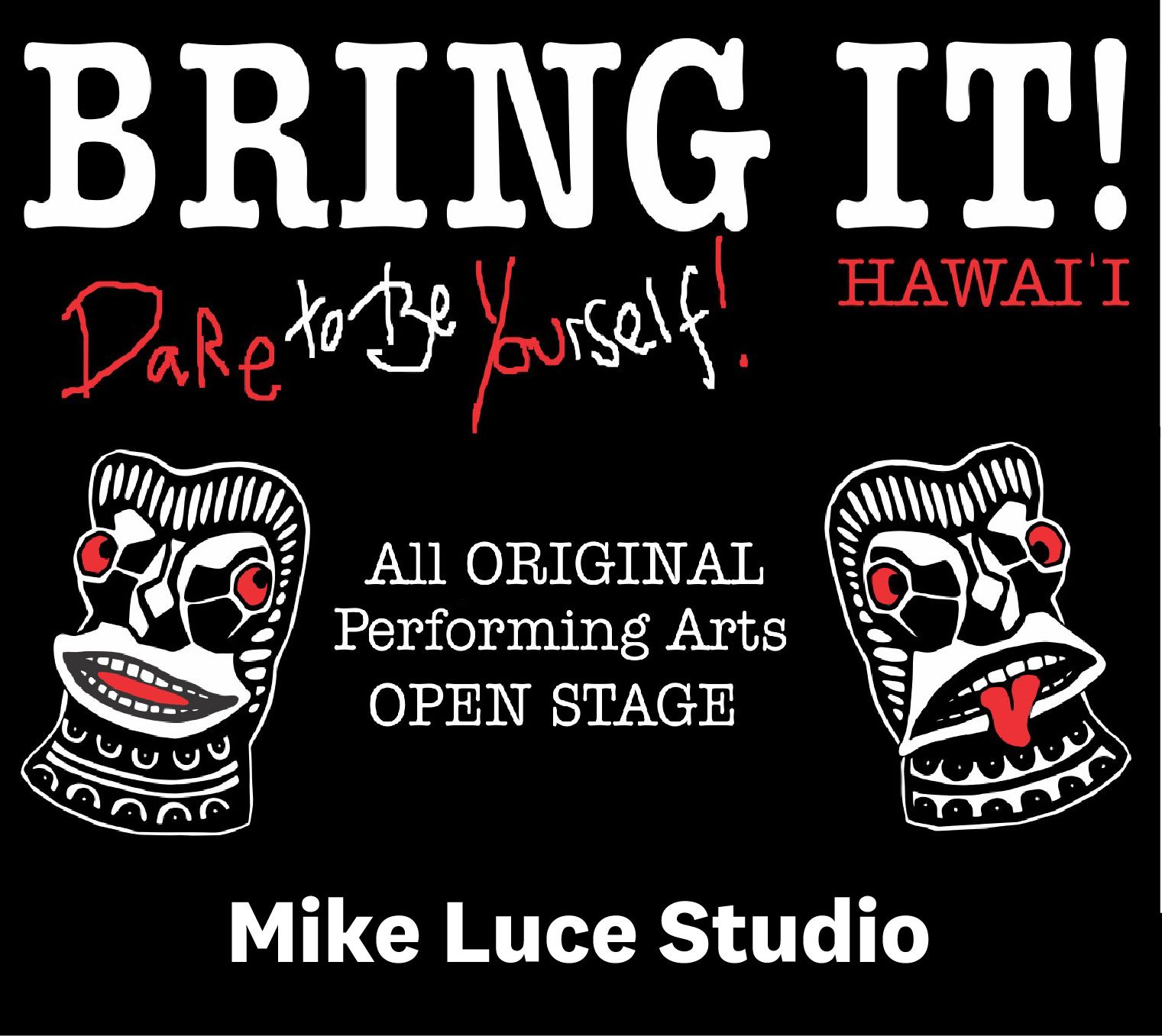 Mike luce studio bring it dare hawaii.