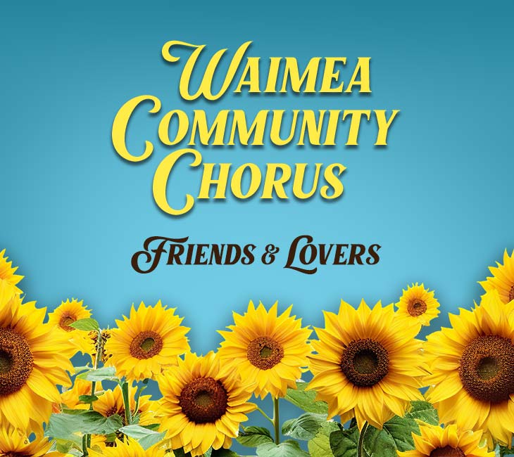 A promotional image for the Waimea Community Chorus event, titled "Friends & Lovers," featuring yellow sunflowers against a blue background.