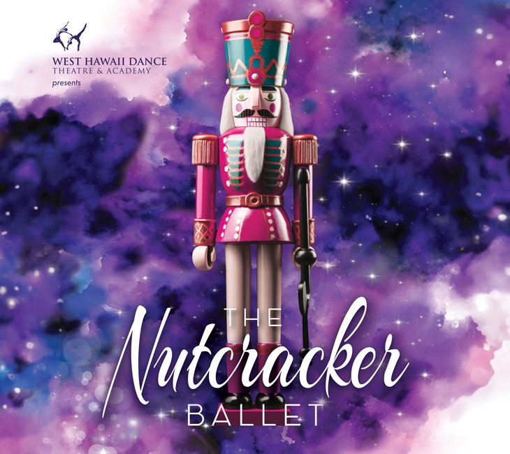 A toy soldier stands against a starry purple background with text "The Nutcracker Ballet" and logo of West Hawaii Dance Theatre & Academy.