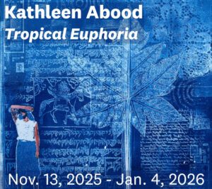 A blue-toned digital art piece featuring a person in front of an intricate leaf design and various written symbols. Text reads "Kathleen Abood Tropical Euphoria Nov. 13, 2025 - Jan. 4, 2026.