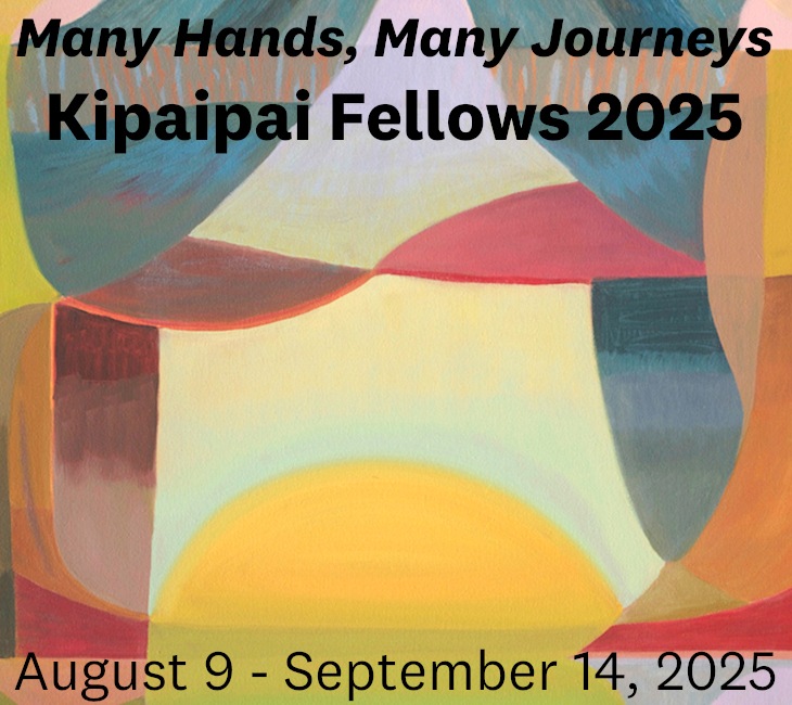 Abstract painting with overlapping shapes and colors. Text reads: "Many Hands, Many Journeys Kipaipai Fellows 2025, August 9 - September 14, 2025.