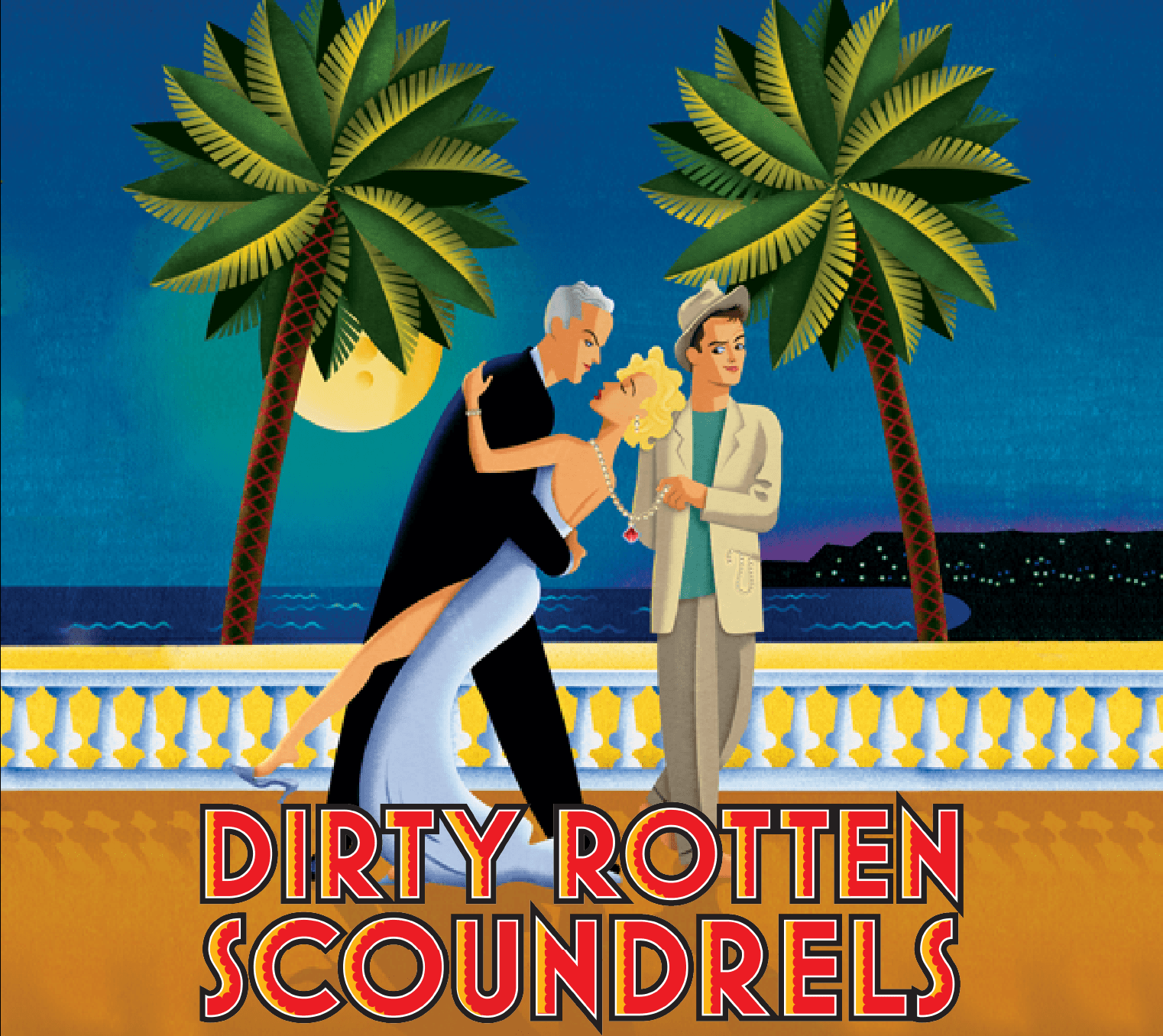 Illustration of two men and a woman in evening attire under palm trees at night by the ocean, with the text "Dirty Rotten Scoundrels" at the bottom.