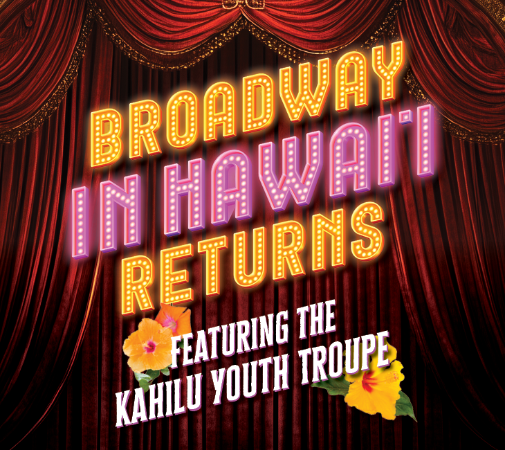 Text on a red theater curtain reads: "Broadway in Hawai'i Returns featuring the Kahilu Youth Troupe," with hibiscus flowers as decoration.