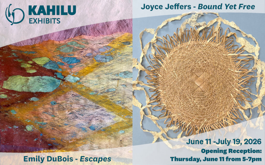 Split poster for Kahilu Exhibits: left shows Emily DuBois’ colorful textile art; right shows Joyce Jeffers’ circular woven piece. Exhibit runs June 11–July 19, 2026. Reception June 11, 5–7pm.