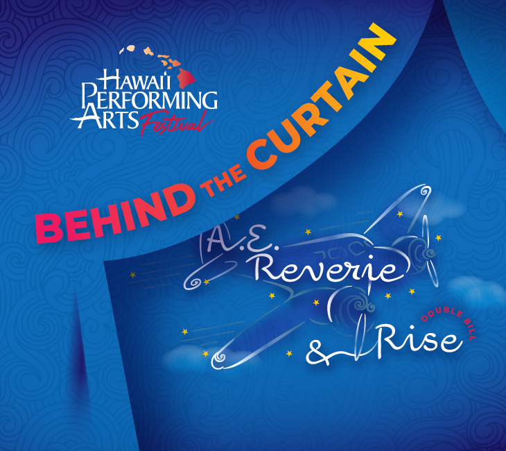 Hawaii Performing Arts Festival poster with the text “Behind the Curtain,” “A.E. Reverie & Rise,” and an illustration of an airplane on a blue patterned background.