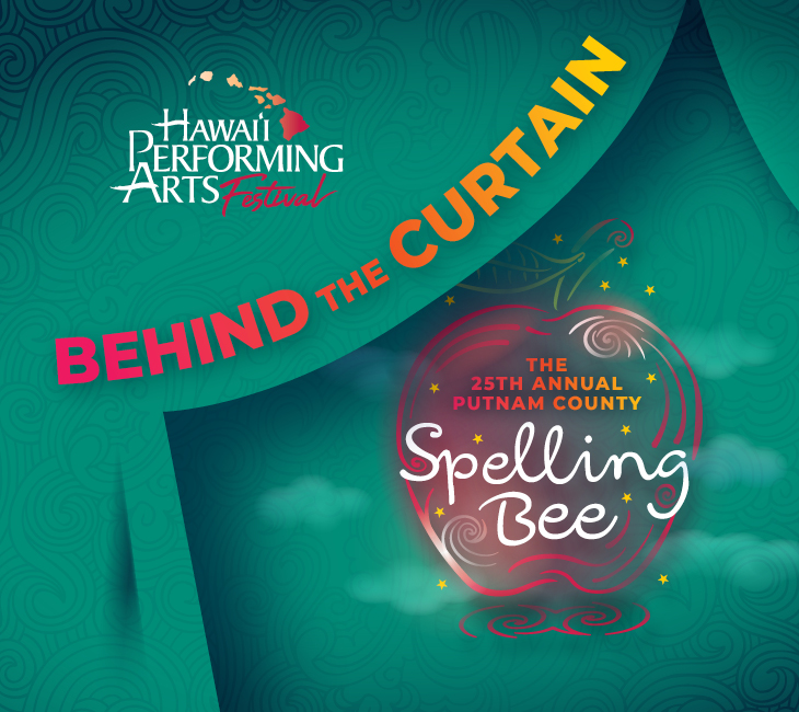 A promotional graphic for Hawaii Performing Arts Festival’s “Behind the Curtain: The 25th Annual Putnam County Spelling Bee,” featuring a stylized red apple and green curtains.