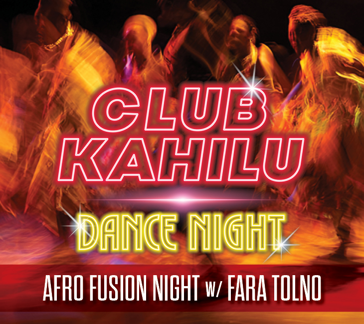 Neon text reads “Club Kahilu Dance Night, Afro Fusion Night w/ Fara Tolno” over a blurred image of dancers in colorful costumes.