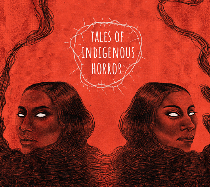 Two women with glowing white eyes and long hair are illustrated in dark red tones, with the text "Tales of Indigenous Horror" set in barbed wire above them against a red background.