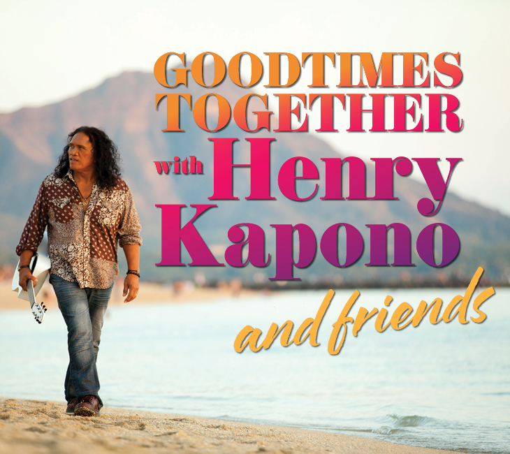 X_Goodtimes with Henry Kapono - Kahilu.org Event Image 730x650