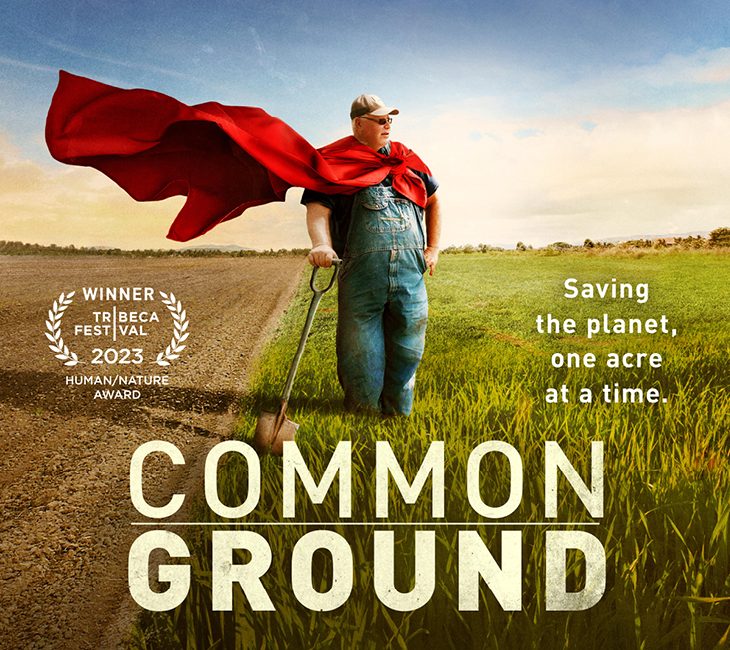 A man in overalls and a red cape stands in a field with a shovel. Text reads: "Saving the planet, one acre at a time. COMMON GROUND." TriBeCa Festival 2023 winner badge is shown.