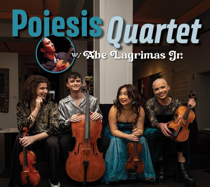 Four musicians with string instruments sit together indoors, smiling. Text above reads "Poiesis Quartet w/ Abe Lagrimas Jr." with an inset photo of a man playing violin.