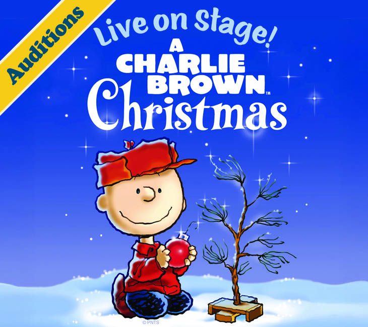 Charlie Brown kneels beside a sparse Christmas tree under the text "A Charlie Brown Christmas Live on Stage!” with an "Auditions" banner in the corner.