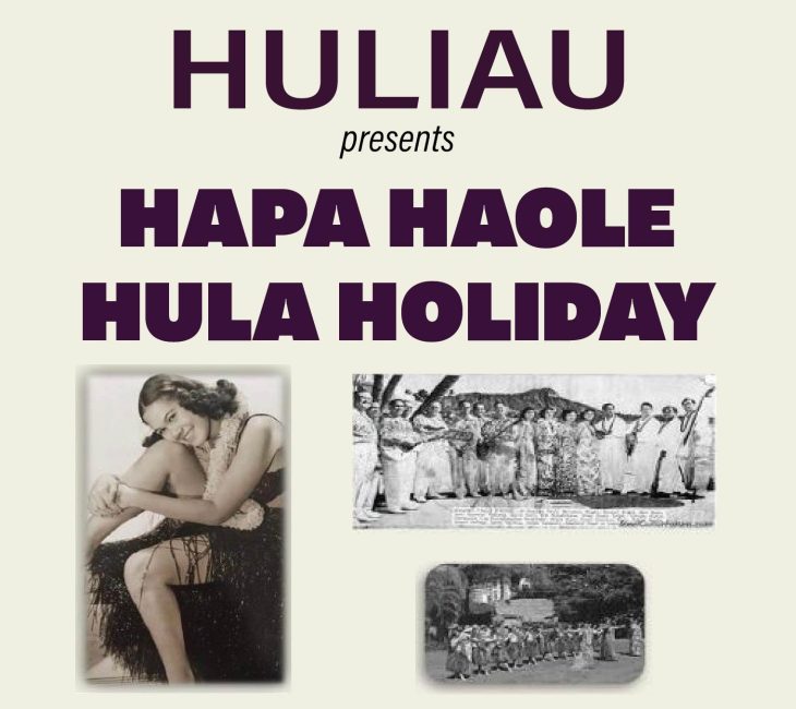 Poster titled "HULIAU presents HAPA HAOLE HULA HOLIDAY" with vintage hula images, including a dancer and a group performance.