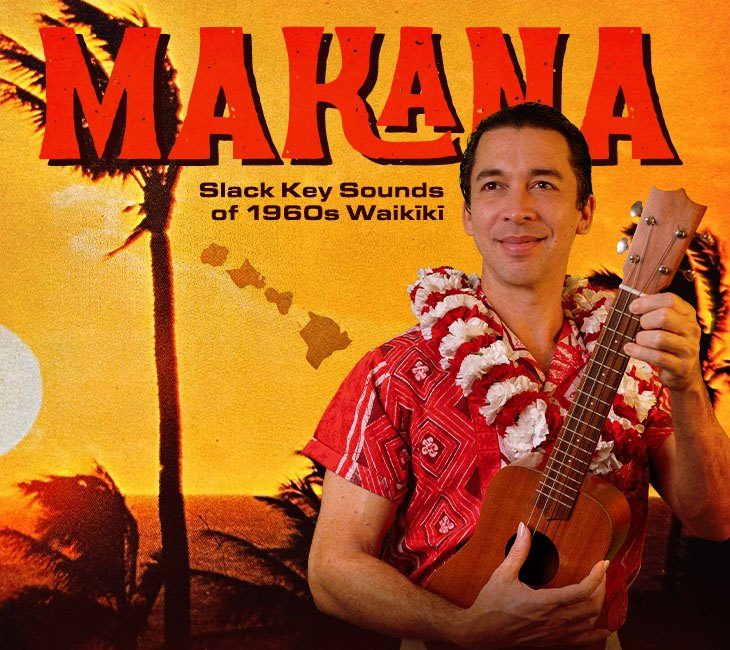 A person in a Hawaiian shirt holds a ukulele, standing against a tropical backdrop with the text "Makana Slack Key Sounds of 1960s Waikiki.