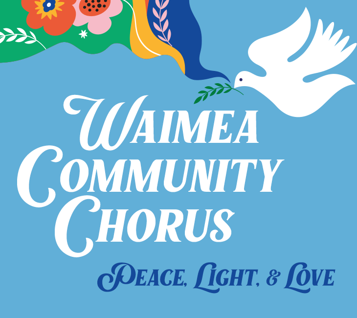 Illustration with a white dove holding an olive branch and colorful flowers above the text "Waimea Community Chorus" and "Peace, Light, & Love" on a blue background.