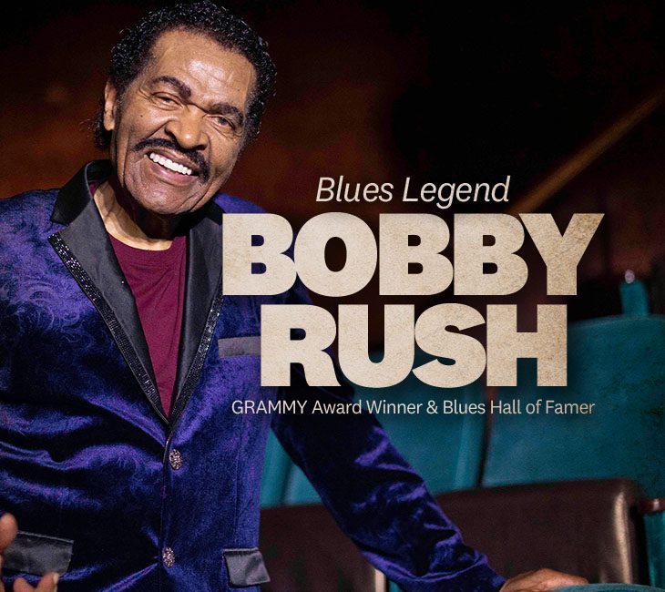 Bobby Rush, a GRAMMY award-winning blues artist and Blues Hall of Famer, is depicted smiling in a promotional image. Text reads "Blues Legend Bobby Rush".