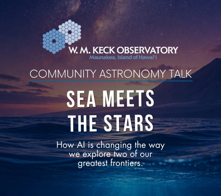 W. M. Keck Observatory’s “Community Astronomy Talk: Sea Meets the Stars” event on how AI changes exploration, with an ocean and starry sky background.