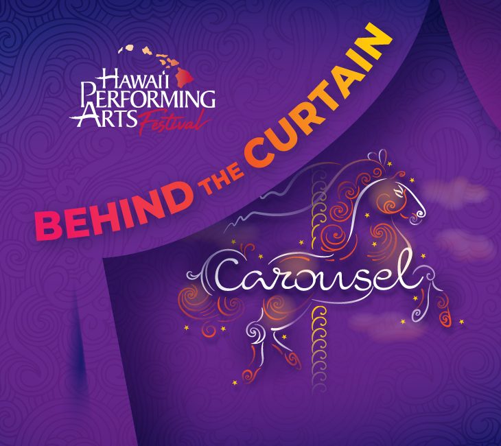 Behind the Curtain promotional graphic for Hawaii Performing Arts Festival featuring a stylized Carousel horse on a purple background.