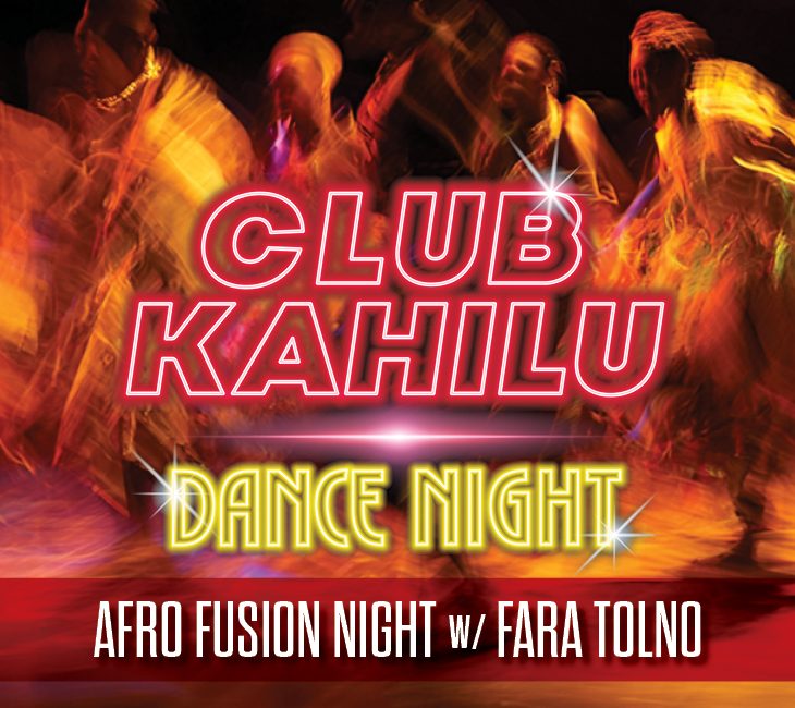 Neon text reads “Club Kahilu Dance Night, Afro Fusion Night w/ Fara Tolno” over a blurred image of dancers in colorful costumes.
