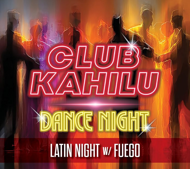 Neon text reads “Club Kahilu Dance Night: Latin Night w/ Fuego” over a blurred image of people dancing in warm, colorful lighting.