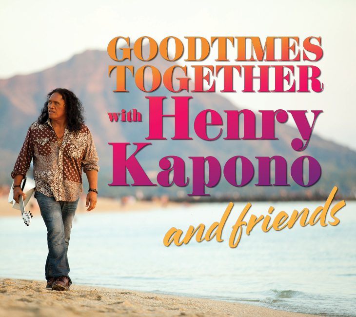 X_Goodtimes with Henry Kapono - Kahilu.org Event Image 730x650