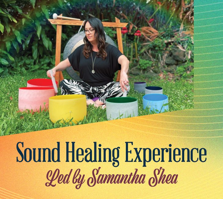 A woman sits outdoors playing colorful crystal singing bowls with a mallet. Text overlay reads "Sound Healing Experience Led by Samantha Shea.